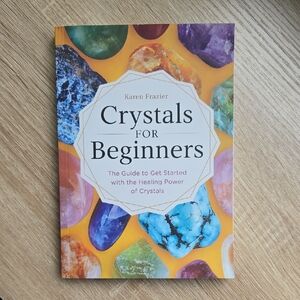 Crystals for Beginners: Guide To Get Started With The Healing Power Of Crystals